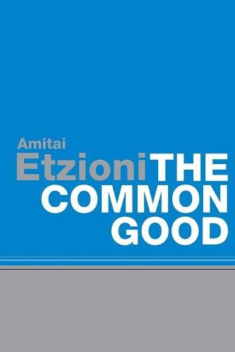 The Common Good Etzioni Paperback Polity Press 9780745632674