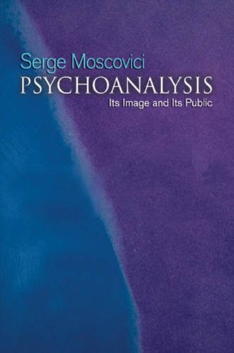Psychoanalysis – Its Image and Its Public Moscovici Paperback Polity Press
