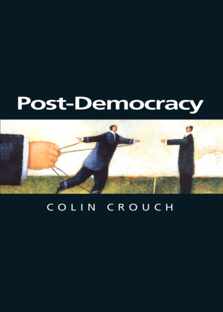 Post–Democracy Crouch Paperback Polity Press 9780745633152