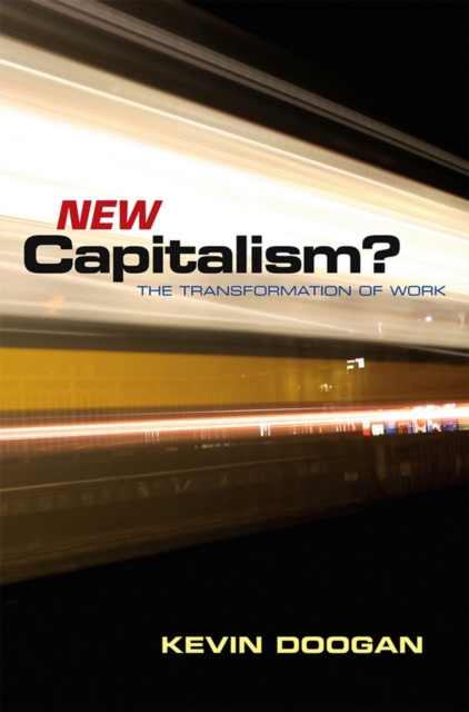 New Capitalism? – The Transformation of Work Doogan Hardback Polity Press