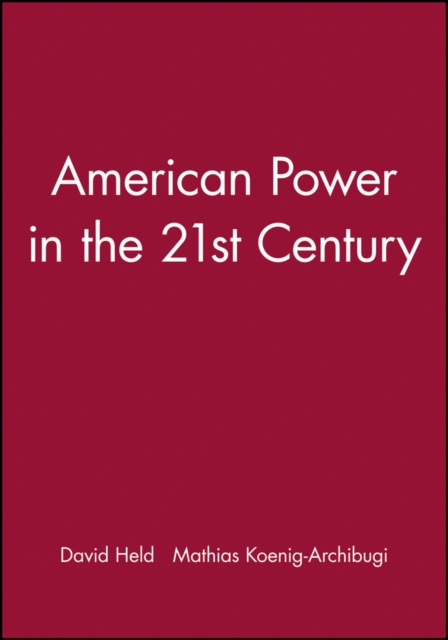 American Power in the 21st Century Held Paperback Polity Press 9780745633473