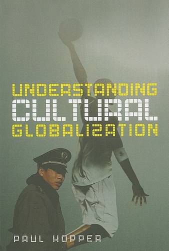 Understanding Cultural Globalization Hopper Paperback Polity Press 9780745635583