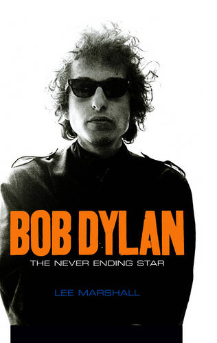 Bob Dylan – The Never Ending Star Marshall Paperback Polity Press 9780745636429