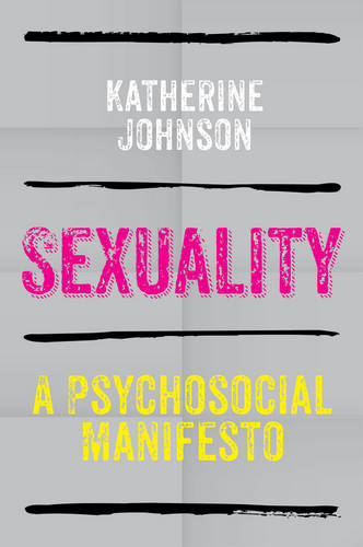 Sexuality A Psychosocial Manifesto Johnson Paperback Polity Press 9780745641324