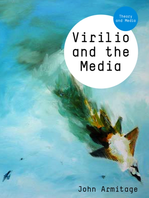 Virilio and the Media Armitage Hardback Polity Press 9780745642284
