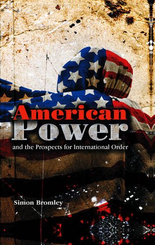 American Power and the Prospects for International  Order Bromley Hardback