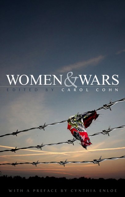 Women and Wars – Contested Histories, Uncertain Futures Cohn Paperback