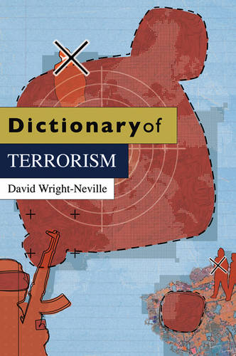 Dictionary of Terrorism Wright–Neville Paperback Polity Press 9780745643021