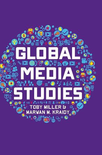 Global Media Studies Miller Hardback Polity Press 9780745644318