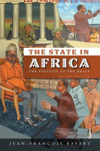 The State in Africa – The Politics of the Belly 2e Bayart Paperback Polity Press