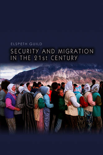 Security and Migration in the 21st Century Guild Hardback Polity Press