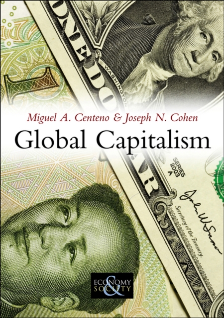 Global Capitalism – A Sociological Perspective Centeno Paperback Polity Press