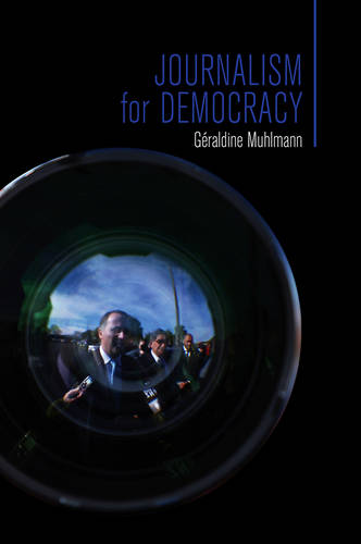 Journalism for Democracy Muhlmann Paperback Polity Press 9780745644738