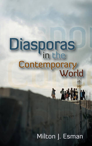 Diasporas in the Contemporary World Esman Hardback Polity Press 9780745644967