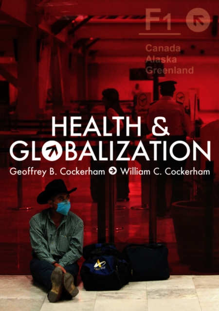 Health and Globalization Cockerham Hardback Polity Press 9780745645124