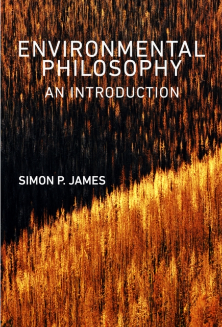 Environmental Philosophy – An Introduction James Hardback Polity Press