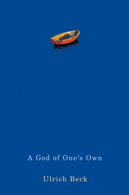 A God of One′s Own – Religion′s Capacity for Peace and Potential for Violence