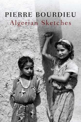Algerian Sketches Bourdieu Hardback Polity Press 9780745646947