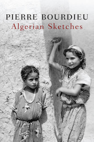 Algerian Sketches Bourdieu Paperback Polity Press 9780745646954