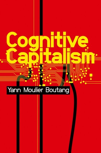 Cognitive Capitalism Boutang Paperback Polity Press 9780745647333