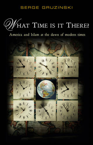 What Time is It There? Gruzinski Hardback Polity Press 9780745647524