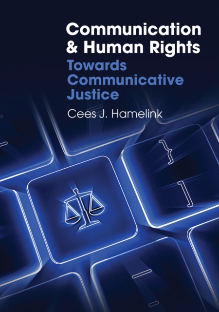 Communication and Human Rights: Towards Communicat ive Justice Global Media and…
