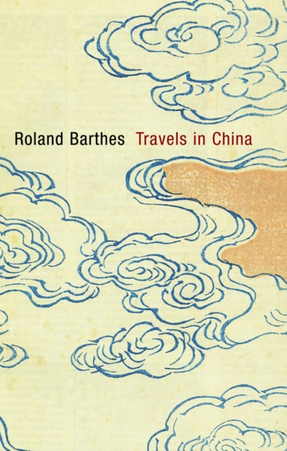 Travels in China Barthes Hardback Polity Press 9780745650807