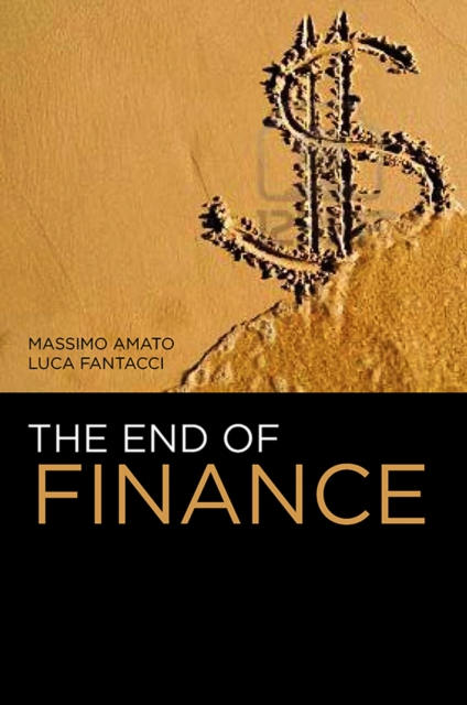 The End of Finance Amato Paperback Polity Press 9780745651118