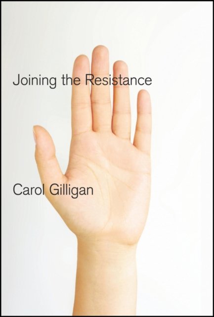 Joining the Resistance Gilligan Paperback Polity Press 9780745651705
