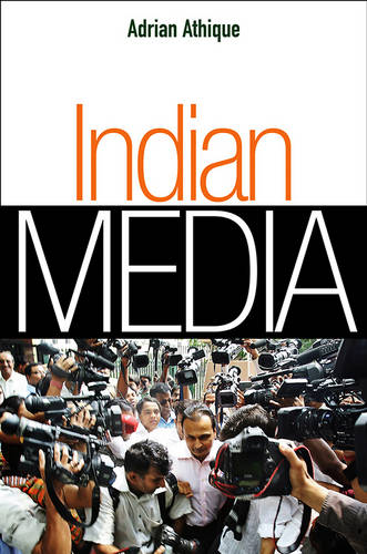 Indian Media Athique Hardback Polity Press 9780745653327