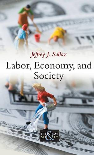 Labor, Economy, and Society Sallaz Hardback Polity Press 9780745653662