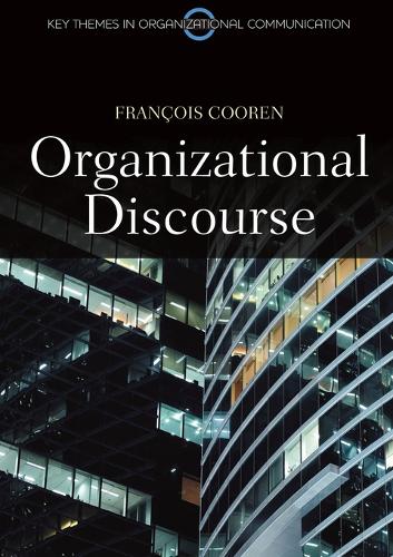 Organizational Discourse – Communication and Constitution Cooren Paperback