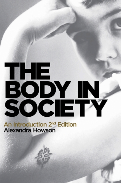 The Body in Society – An Introduction 2e Howson Paperback Polity Press