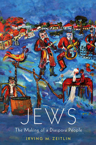 Jews – The Making of a Diaspora People Zeitlin Hardback Polity Press