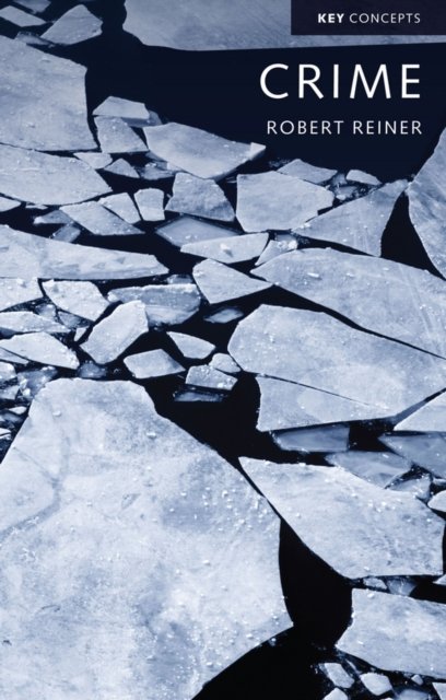 Crime, The Mystery of the Common–Sense Concept Reiner Paperback Polity Press