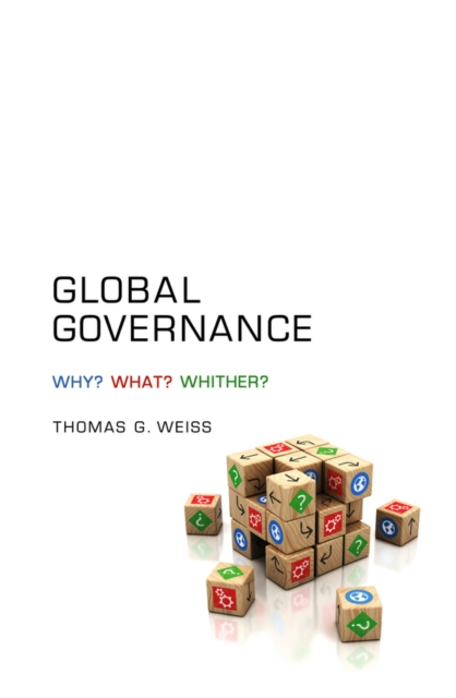 Global Governance – Why? What? Whither? Weiss Paperback Polity Press