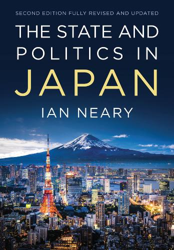 The State and Politics In Japan, Second Edition Neary Hardback Polity Press