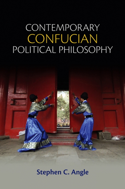Contemporary Confucian Political Philosophy Angle Hardback Polity Press