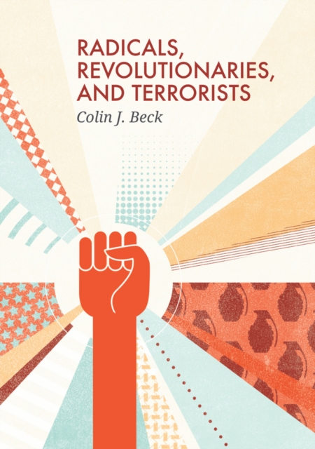 Radicals, Revolutionaries, and Terrorists Beck Paperback Polity Press