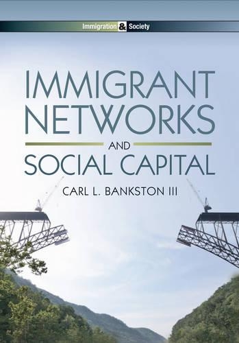 Immigrant Networks and Social Capital Bankston Paperback Polity Press