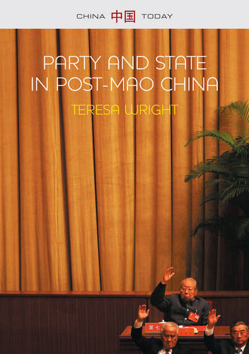 Party and State in Post–Mao China Wright Hardback Polity Press 9780745663845