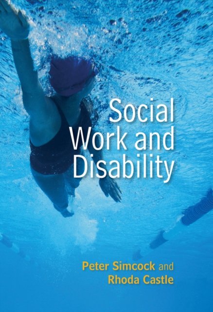 Social Work and Disability Simcock Hardback Polity Press 9780745670195