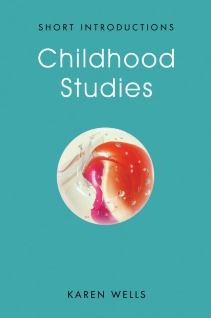 Childhood Studies – Making Young Subjects Wells Hardback Polity Press