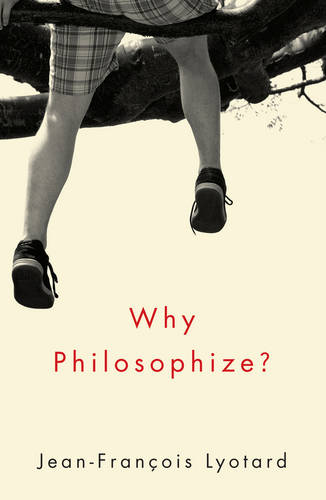 Why Philosophize? Lyotard Hardback Polity Press 9780745670720