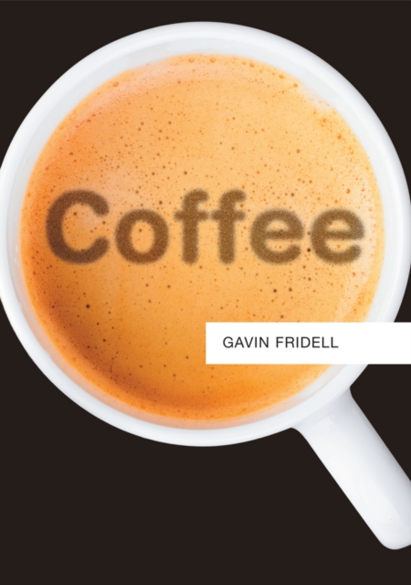 Coffee Fridell Hardback Polity Press 9780745670768