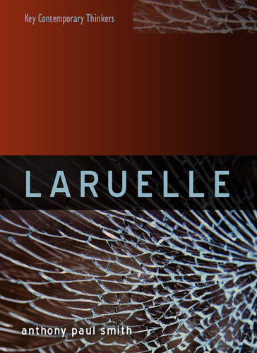 Laruelle – A Stranger Thought Smith Hardback Polity Press 9780745671222