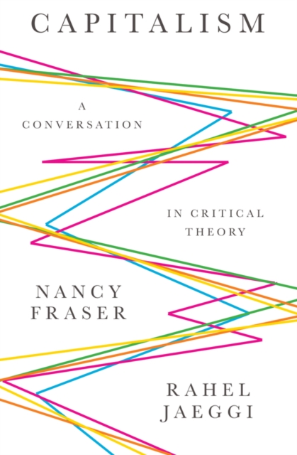 Capitalism – A Conversation in Critical Theory Fraser Paperback Polity Press