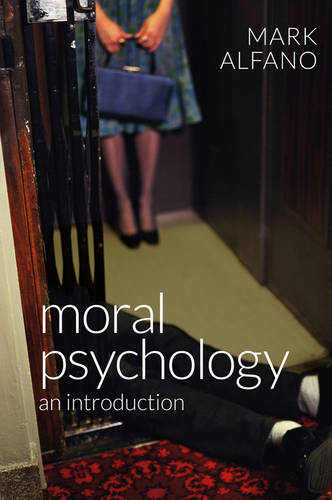 Moral Psychology – An Introduction Alfano Paperback Polity Press 9780745672250