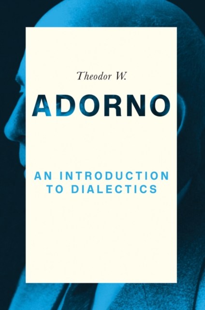 An Introduction to Dialectics Adorno Paperback Polity Press 9780745679440
