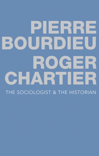 The Sociologist and the Historian Bourdieu Hardback Polity Press 9780745679587